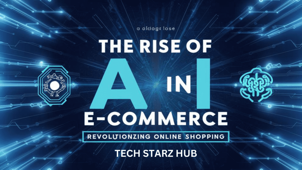 The Rise of AI in E-commerce: Revolutionizing Online Shopping